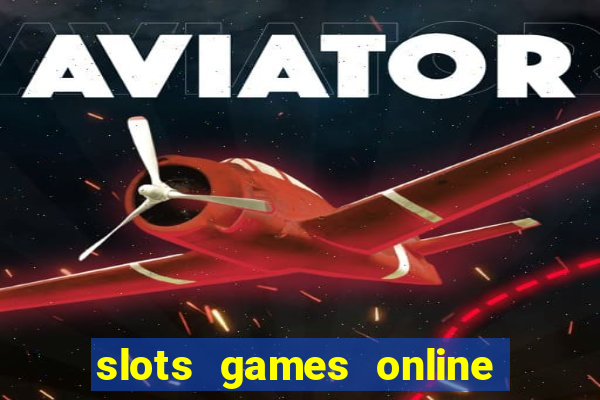 slots games online for free