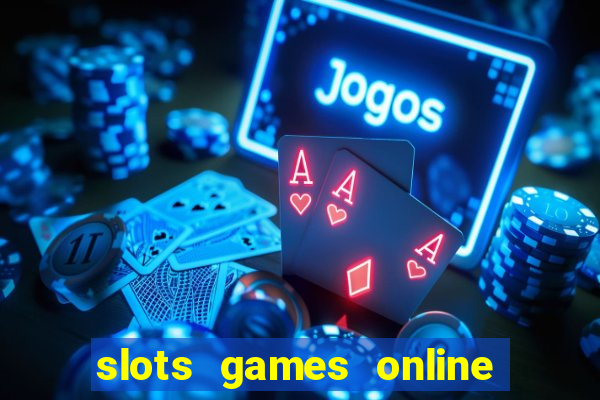 slots games online for free