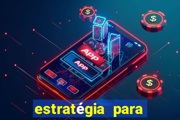 estratégia para jogar no fortune tiger