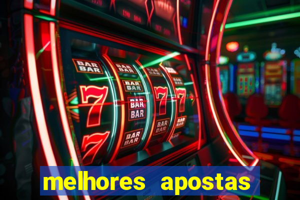 melhores apostas para os jogos de hoje