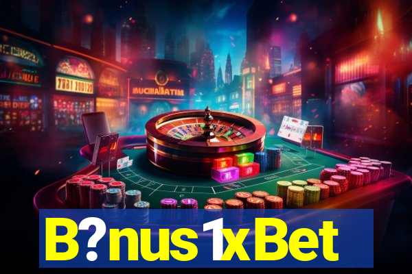 B?nus1xBet