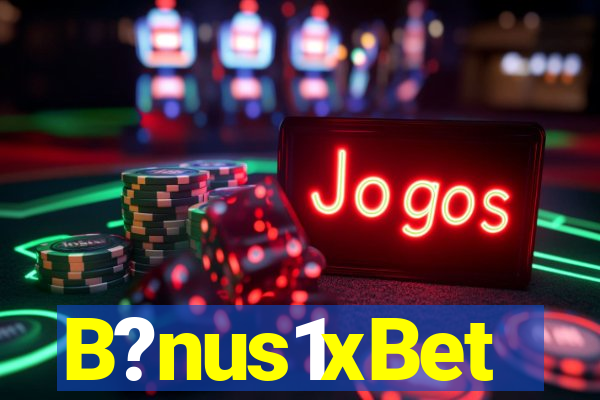 B?nus1xBet