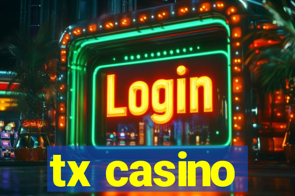 tx casino