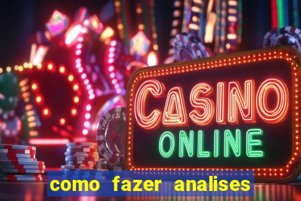 como fazer analises de jogos de futebol