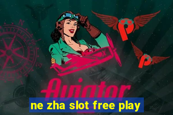 ne zha slot free play