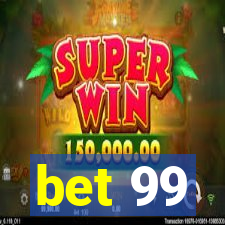 bet 99