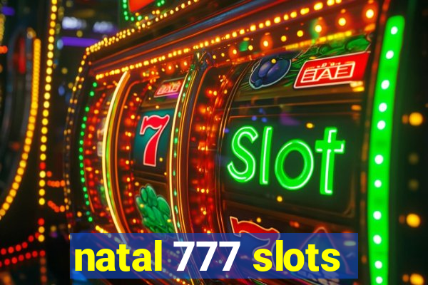 natal 777 slots