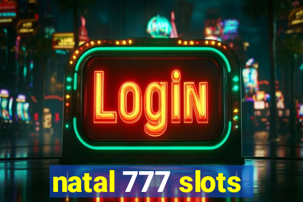 natal 777 slots