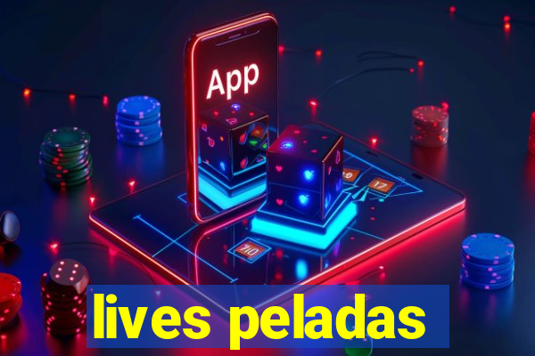 lives peladas