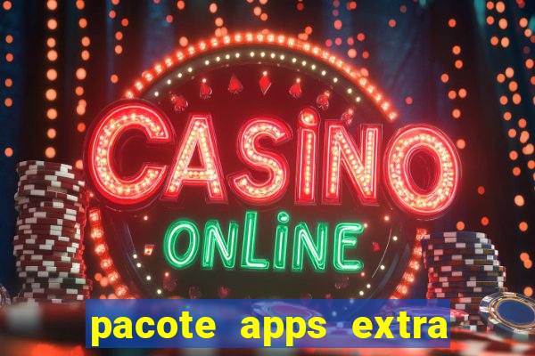 pacote apps extra tim beta