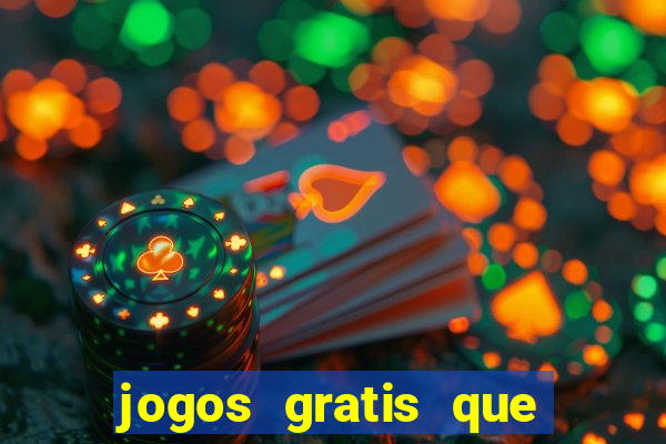 jogos gratis que ganha dinheiro