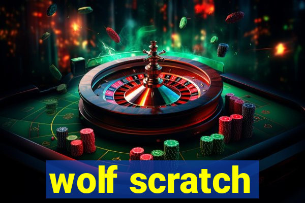 wolf scratch