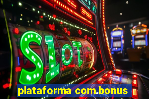 plataforma com.bonus