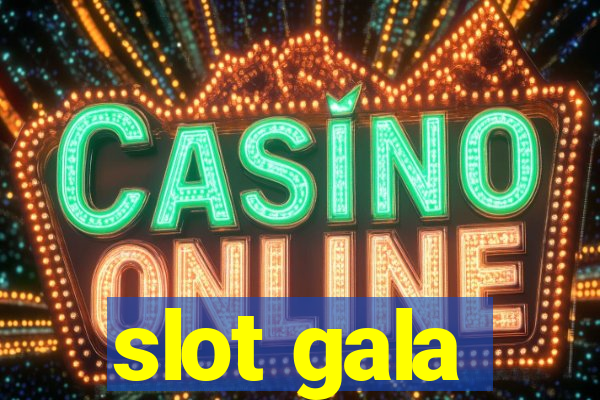 slot gala