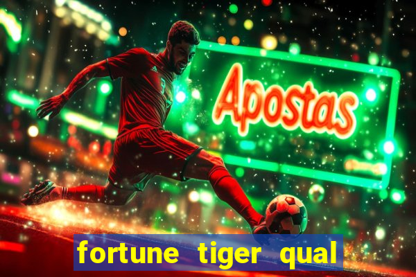 fortune tiger qual paga mais