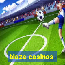 blaze casinos