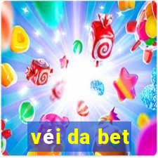 véi da bet