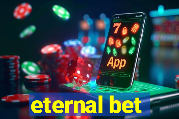 eternal bet