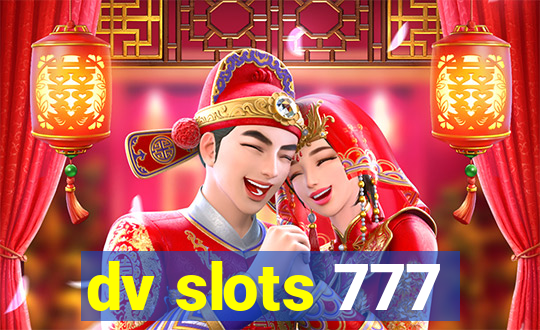 dv slots 777