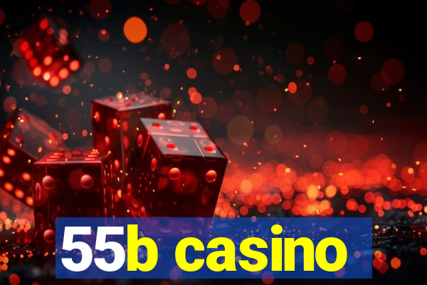 55b casino