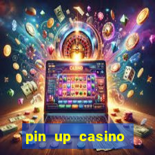 pin up casino online game