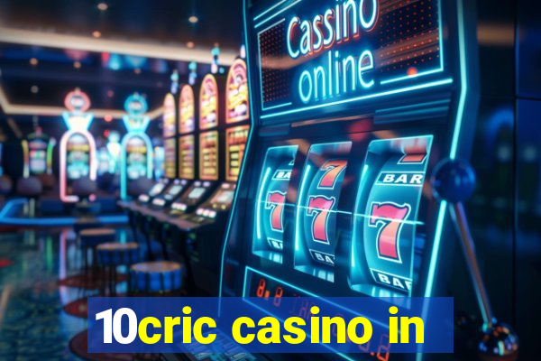 10cric casino in