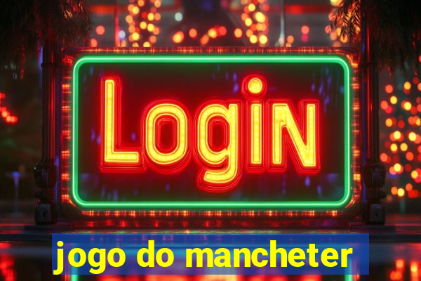 jogo do mancheter