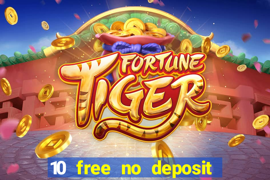 10 free no deposit casino uk 2022