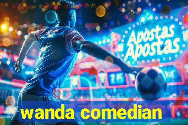 wanda comedian