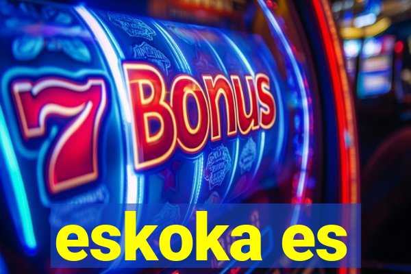 eskoka es