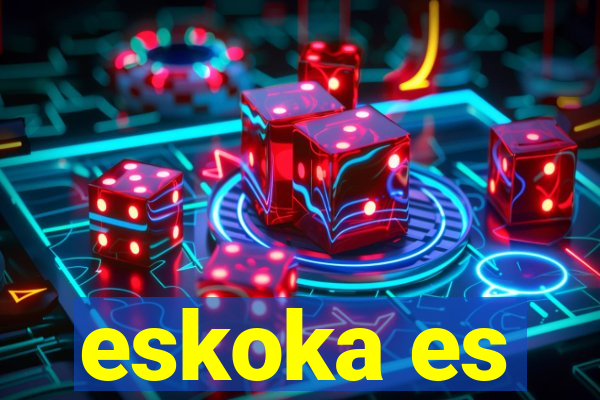 eskoka es