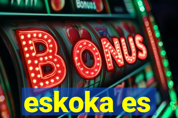 eskoka es