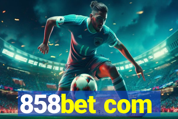 858bet com