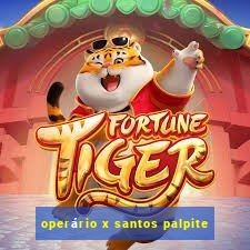 operário x santos palpite