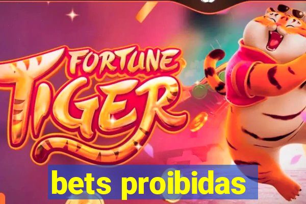 bets proibidas