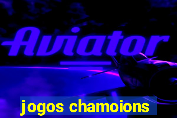 jogos chamoions