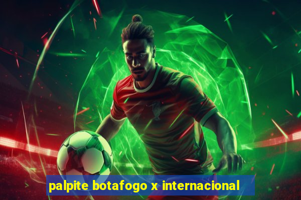 palpite botafogo x internacional