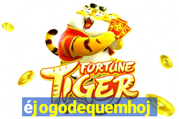 éjogodequemhoje