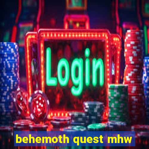 behemoth quest mhw