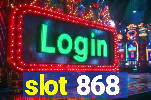 slot 868