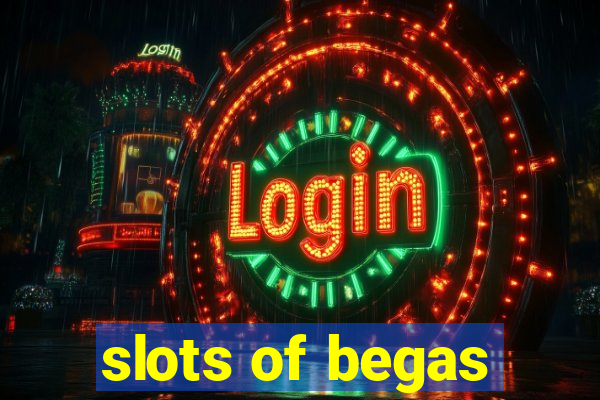 slots of begas