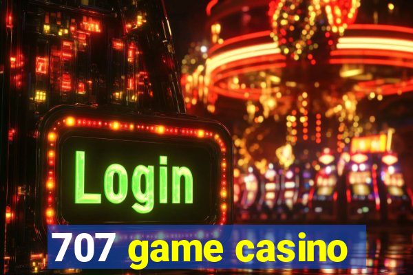 707 game casino