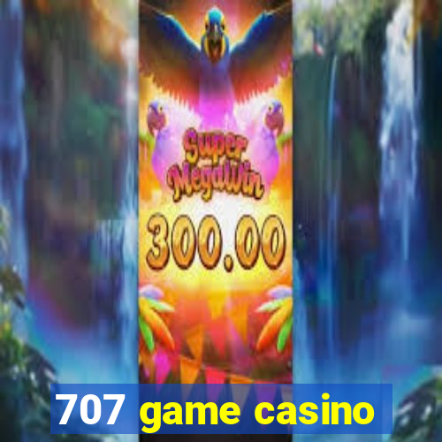 707 game casino