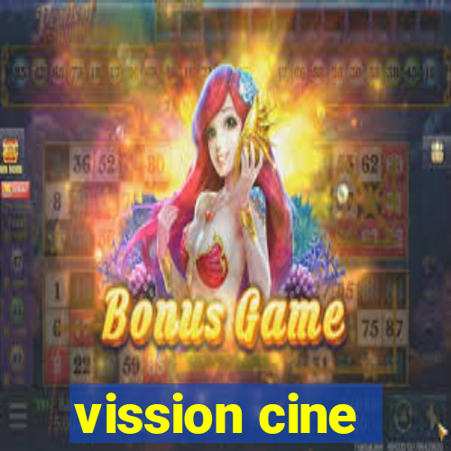 vission cine