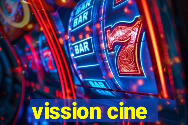 vission cine