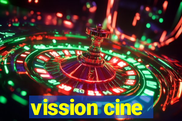 vission cine