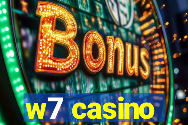 w7 casino