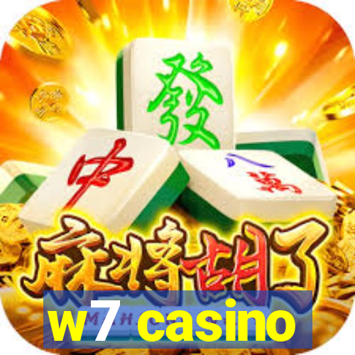 w7 casino