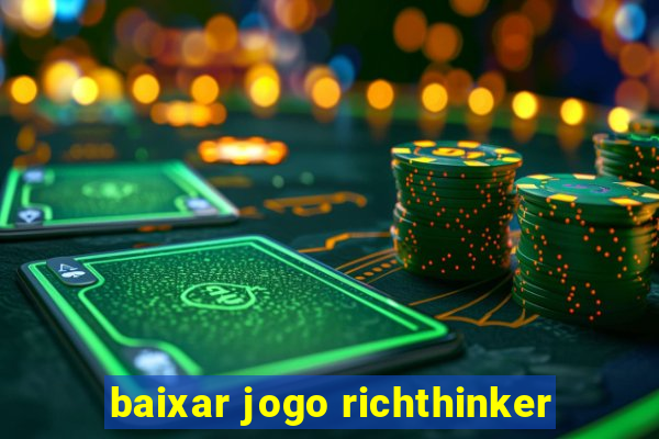 baixar jogo richthinker