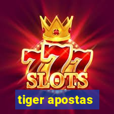 tiger apostas